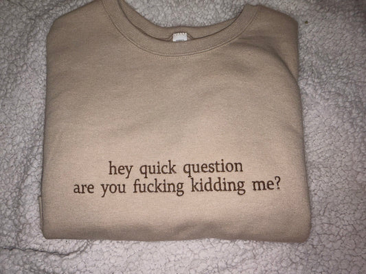 Quick Question Crewneck🙄🤨